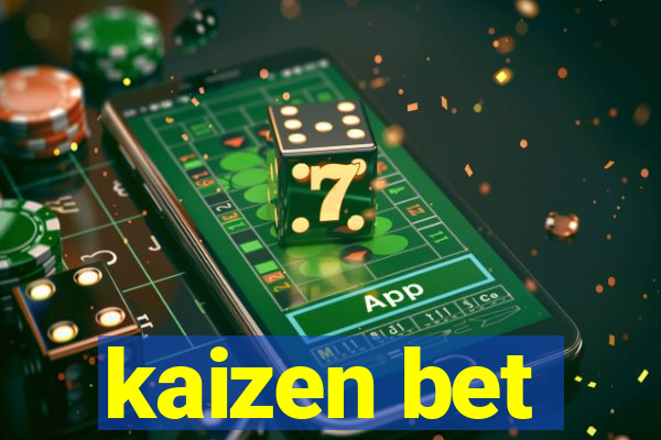 kaizen bet